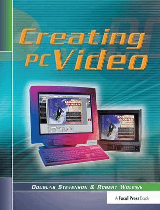 Douglas Stevenson, Robert Wolenik - Creating PC Video, Inbunden