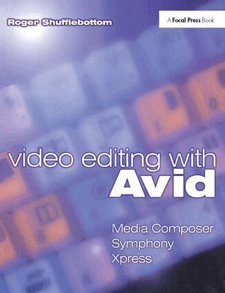 Roger Shufflebottom - Video Editing with Avid: Media Composer, Symphony, Xpress, Inbunden. Tillgänglighet: Lägg i varukorg
