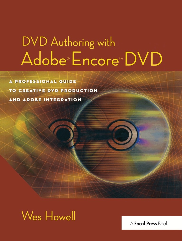 Wes Howell - DVD Authoring with Adobe Encore DVD, Inbunden. Tillgänglighet: Lägg i varukorg