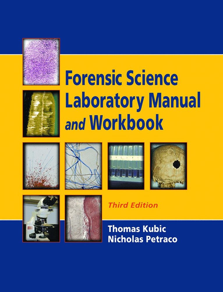 Nicholas Petraco, Thomas Kubic - Forensic Science Laboratory Manual and Workbook, Inbunden