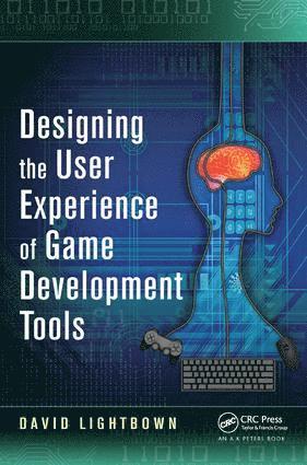David Lightbown - Designing the User Experience of Game Development Tools, Inbunden. Tillgänglighet: Tillfälligt slut