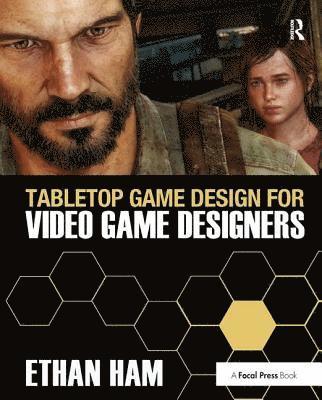 Ethan Ham - Ham, E: Tabletop Game Design for Video Game Designers, Inbunden. Tillgänglighet: Tillfälligt slut