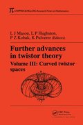 Further Advances in Twistor Theory, Volume III