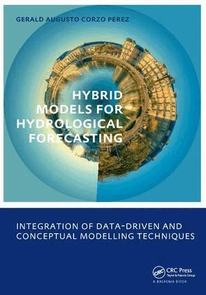 Gerald Augusto Corzo Perez - Hybrid models for Hydrological Forecasting: integration of data-driven and conceptual modelling techniques, Inbunden