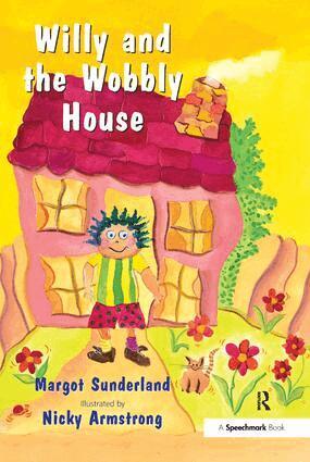 Margot Sunderland - Willy and the Wobbly House, Inbunden