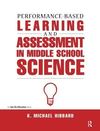 K. Michael Hibbard - Performance-Based Learning & Assessment in Middle School Science, Inbunden. Tillgänglighet: Lägg i varukorg