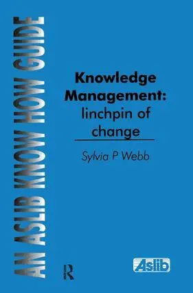 Sylvia P Webb - Knowledge Management: Linchpin of Change, Inbunden. Tillgänglighet: Lägg i varukorg