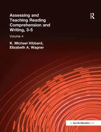 K. Michael Hibbard, Elizabeth Wagner - Assessing and Teaching Reading Composition and Writing, 3-5, Vol. 4, Inbunden. Tillgänglighet: Lägg i varukorg