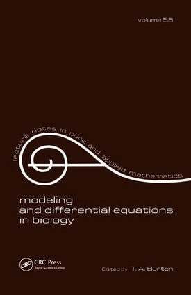 T. A. Burton - Modeling and Differential Equations in Biology, Inbunden