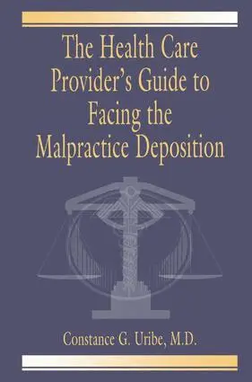 Constance G. Uribe, M.D. - Health Care Provider's Guide to Facing the Malpractice Deposition, Inbunden. Tillgänglighet: Lägg i varukorg