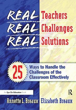 Elizabeth Breaux, Annette Breaux - Real Teachers, Real Challenges, Real Solutions, Inbunden