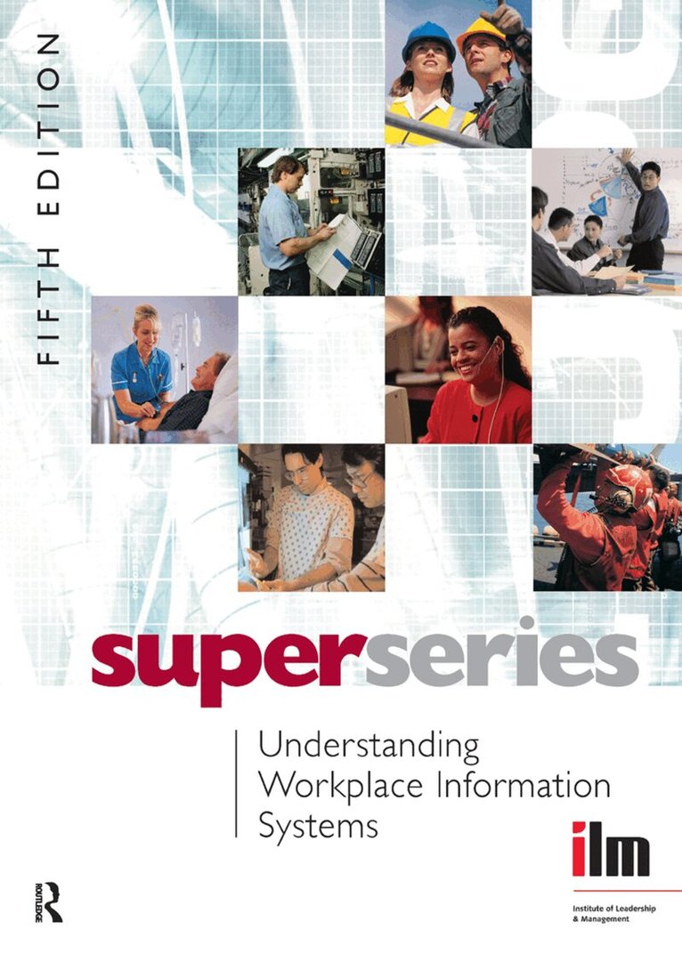 Institute of Leadership & Management - Understanding Workplace Information Systems, Inbunden