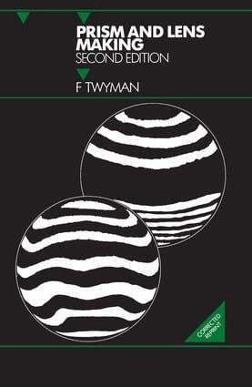 Twyman F - Prism and Lens Making, Inbunden