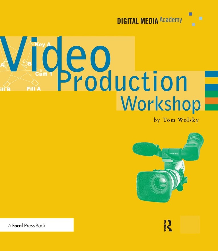 Tom Wolsky - Video Production Workshop, Inbunden. Tillgänglighet: Tillfälligt slut