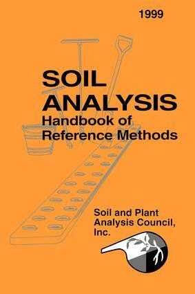 Soil and Plant Analysis Council Inc. - Soil Analysis Handbook of Reference Methods, Inbunden