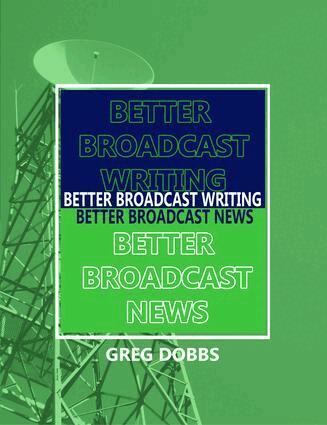 Greg Dobbs - Better Broadcast Writing, Better Broadcast News, Inbunden. Tillgänglighet: Lägg i varukorg