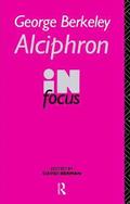 George Berkeley Alciphron in Focus