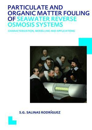 Sergio G. Salinas Rodriguez - Particulate and Organic Matter Fouling of Seawater Reverse Osmosis Systems, Inbunden
