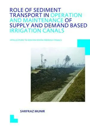 Sarfraz Munir - Role of Sediment Transport in Operation and Maintenance of Supply and Demand Based Irrigation Canals: Application to Machai Maira Branch Canals, Inbunden. Tillgänglighet: Lägg i varukorg