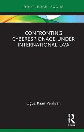 Oğuz Kaan Pehlivan - Confronting Cyberespionage Under International Law, Inbunden. Tillgänglighet: Lägg i varukorg