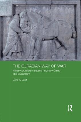 Eurasian Way of War by David A Graff, David A Graff
