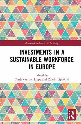 Tanja van der Lippe, Zoltán Lippényi - Investments in a Sustainable Workforce in Europe, Inbunden