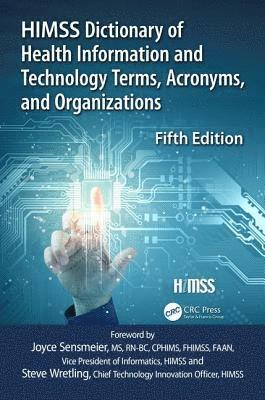 Healthcare Information &. Management Sys - Himss Dictionary of Health Information and Technology Terms, Acronyms and Organizations, Inbunden