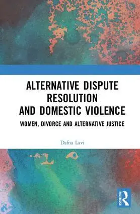 Dafna Lavi - Alternative Dispute Resolution and Domestic Violence, Inbunden. Tillgänglighet: Lägg i varukorg