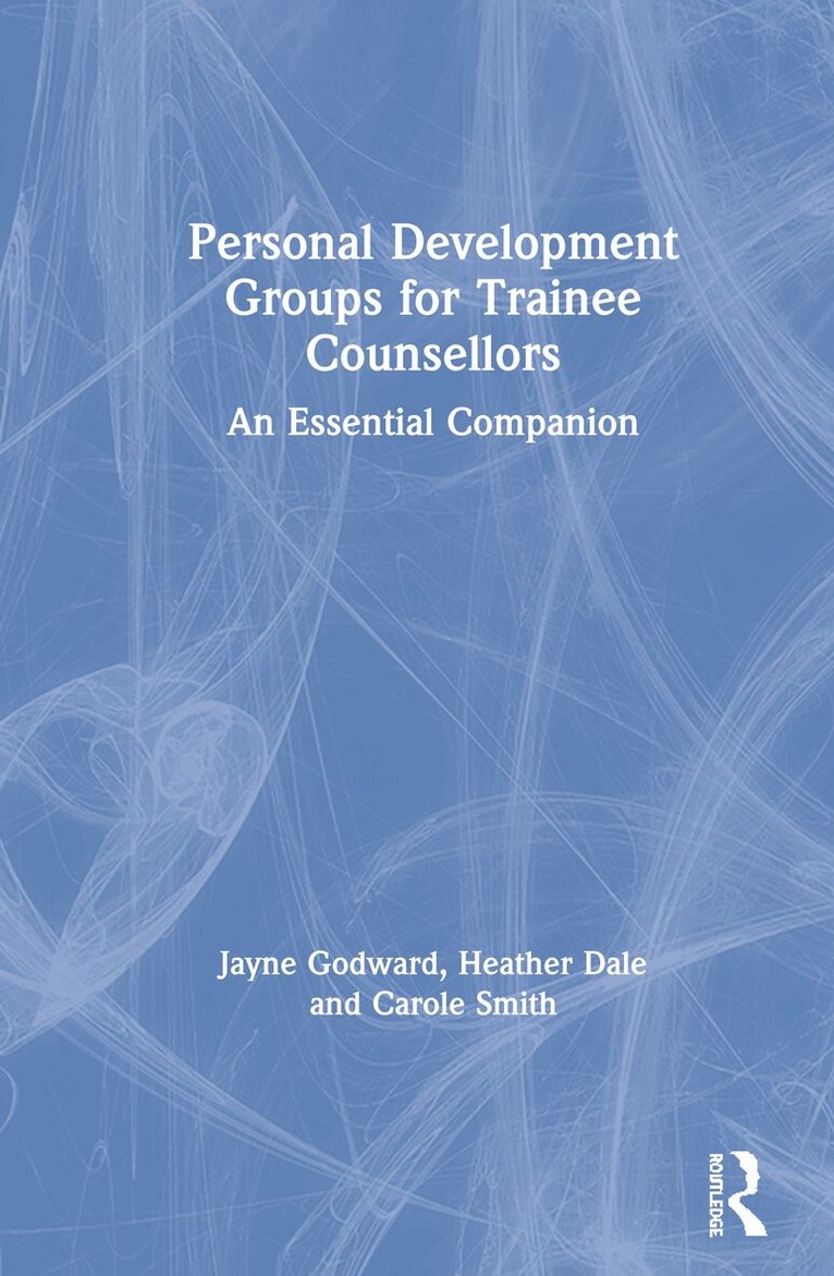 Jayne Godward, Heather Dale, Carole Smith - Personal Development Groups for Trainee Counsellors, Inbunden