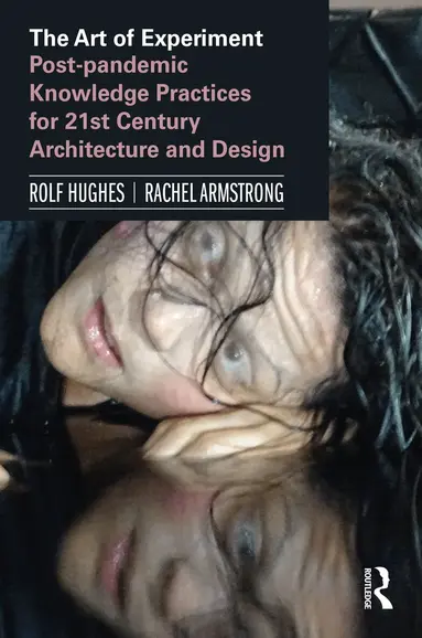 Rolf Hughes, Rachel Armstrong - Art of Experiment, Häftad