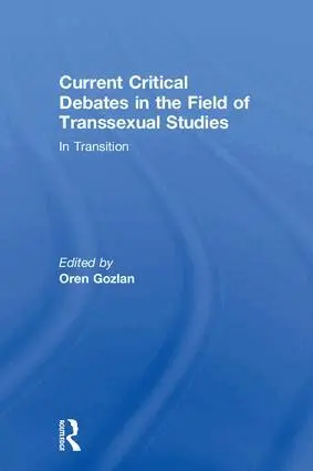 Oren Gozlan - Current Critical Debates in the Field of Transsexual Studies, Inbunden. Tillgänglighet: Lägg i varukorg