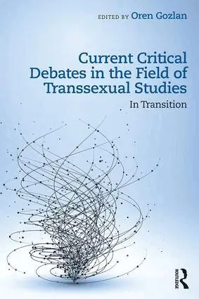 Oren Gozlan - Current Critical Debates in the Field of Transsexual Studies, Häftad. Tillgänglighet: Lägg i varukorg