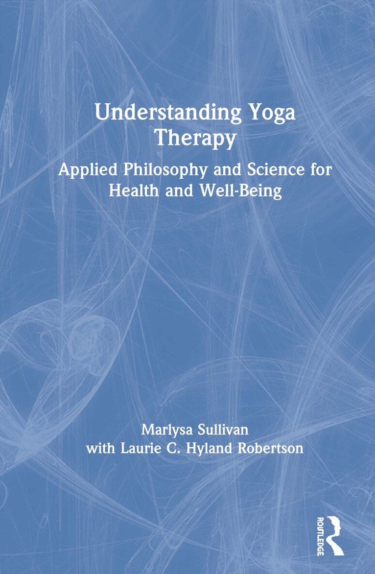 Marlysa B. Sullivan - Understanding Yoga Therapy, Inbunden. Tillgänglighet: Lägg i varukorg