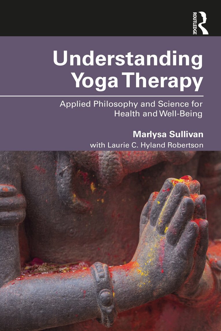 Marlysa B. Sullivan - Understanding Yoga Therapy, Häftad. Tillgänglighet: Lägg i varukorg