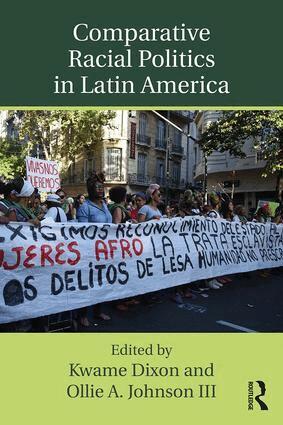 Kwame Dixon, Ollie A. Johnson III - Comparative Racial Politics in Latin America, Häftad