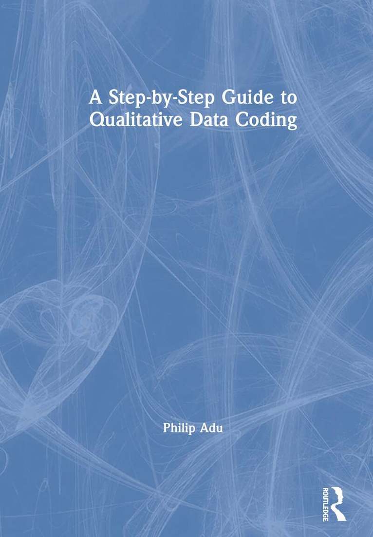 Philip Adu - Step-by-Step Guide to Qualitative Data Coding, Inbunden