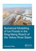 Numerical Modelling of Ice Floods in the Ning-Meng Reach of the Yellow River Basin
