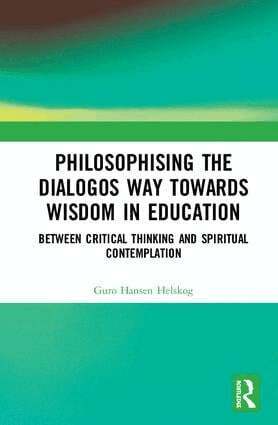 Guro Hansen Helskog - Philosophising the Dialogos Way towards Wisdom in Education, Inbunden. Tillgänglighet: Lägg i varukorg