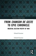 From Chanson de Geste to Epic Chronicle