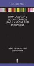 Emma Goldmans No-Conscription League and the First Amendment
