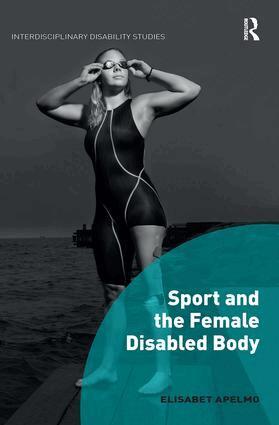 Elisabet Apelmo - Sport and the Female Disabled Body, Häftad