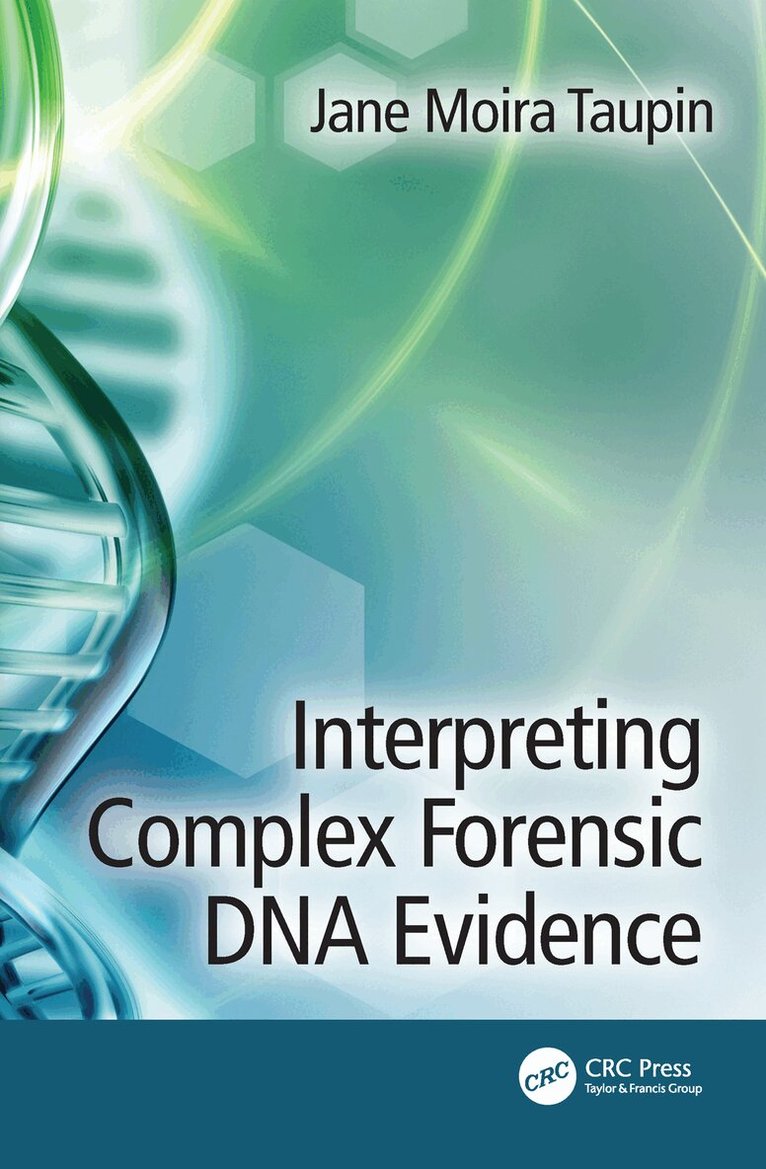 Jane Moira Taupin - Interpreting Complex Forensic DNA Evidence, Inbunden