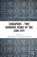 Singapore  Two Hundred Years of the Lion City