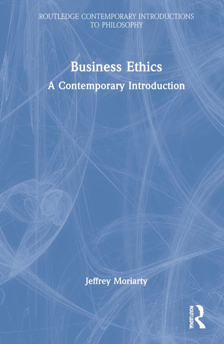 Jeffrey Moriarty - Business Ethics, Inbunden