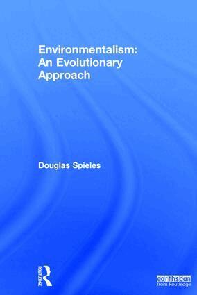 Douglas Spieles - Environmentalism: An Evolutionary Approach, Inbunden. Tillgänglighet: Lägg i varukorg