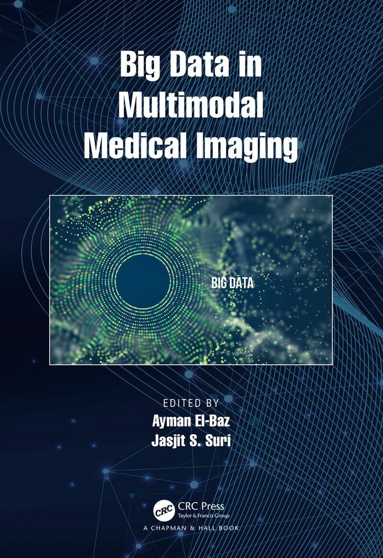 Ayman El-Baz, Jasjit S. Suri - Big Data in Multimodal Medical Imaging, Inbunden