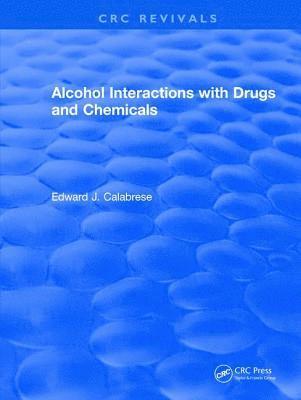 Edward J. Calabrese - Alcohol Interactions with Drugs and Chemicals, Inbunden. Tillgänglighet: Lägg i varukorg