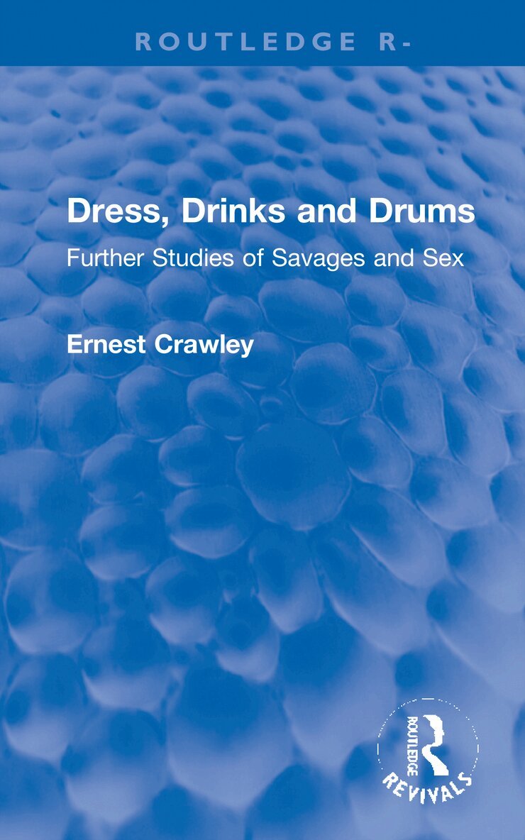 Ernest Crawley, Theodore Besterman - Revival: Dress, Drinks and Drums (1931), Inbunden