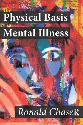 Ronald Chase - Physical Basis of Mental Illness, Häftad. Tillgänglighet: Lägg i varukorg