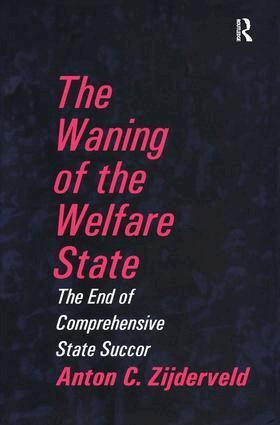 Anton Zijderveld - Waning of the Welfare State, Häftad